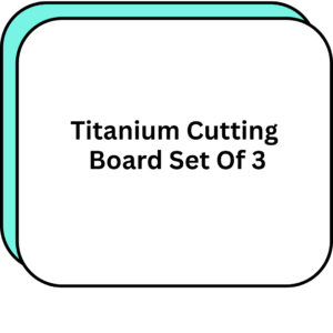 Titanium Cutting Board Set Of 3