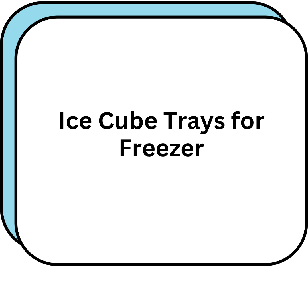 Ice Cube Trays for Freezer