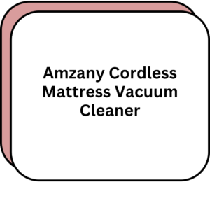 Amzany Cordless Mattress Vacuum Cleaner