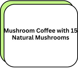 Mushroom Coffee with 15 Natural Mushrooms