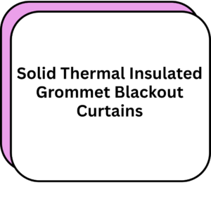 Solid Thermal Insulated Grommet Blackout Curtains
