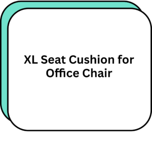 XL Seat Cushion for Office Chair