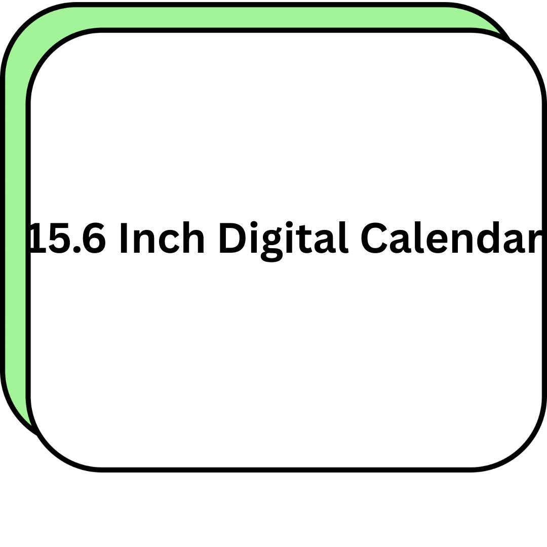 15.6 Inch Digital Calendar