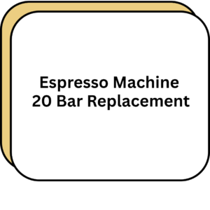 Espresso Machine 20 Bar Replacement