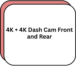 4K + 4K Dash Cam Front and Rear