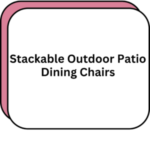 Stackable Outdoor Patio Dining Chairs