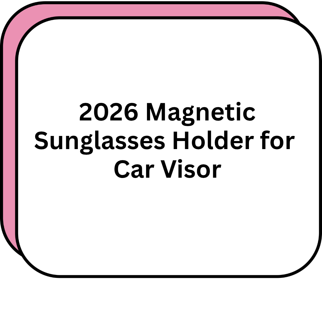 2026 Magnetic Sunglasses Holder for Car Visor