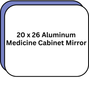 20 x 26 Aluminum Medicine Cabinet Mirror