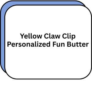 Yellow Claw Clip Personalized Fun Butter