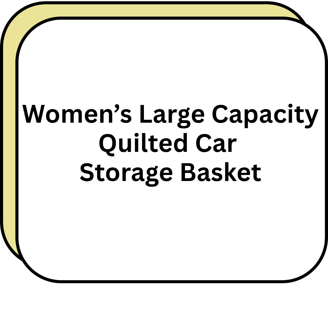 Women's Large Capacity Quilted Car Storage Basket