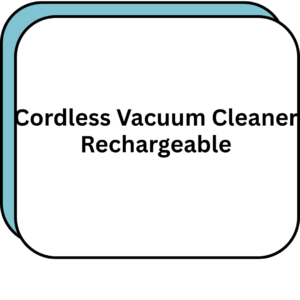 Cordless Vacuum Cleaner Rechargeable
