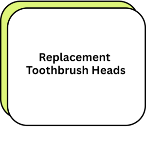 Replacement Toothbrush Heads