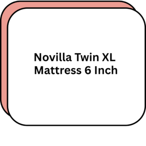 Novilla Twin XL Mattress 6 Inch