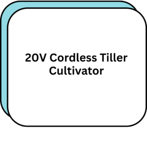 20V Cordless Tiller Cultivator