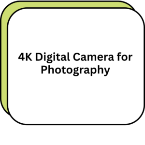 4K Digital Camera for Photography