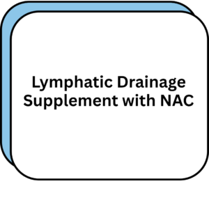 Lymphatic Drainage Supplement with NAC