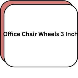 Office Chair Wheels 3 Inch