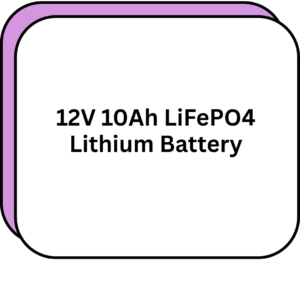 12V 10Ah LiFePO4 Lithium Battery
