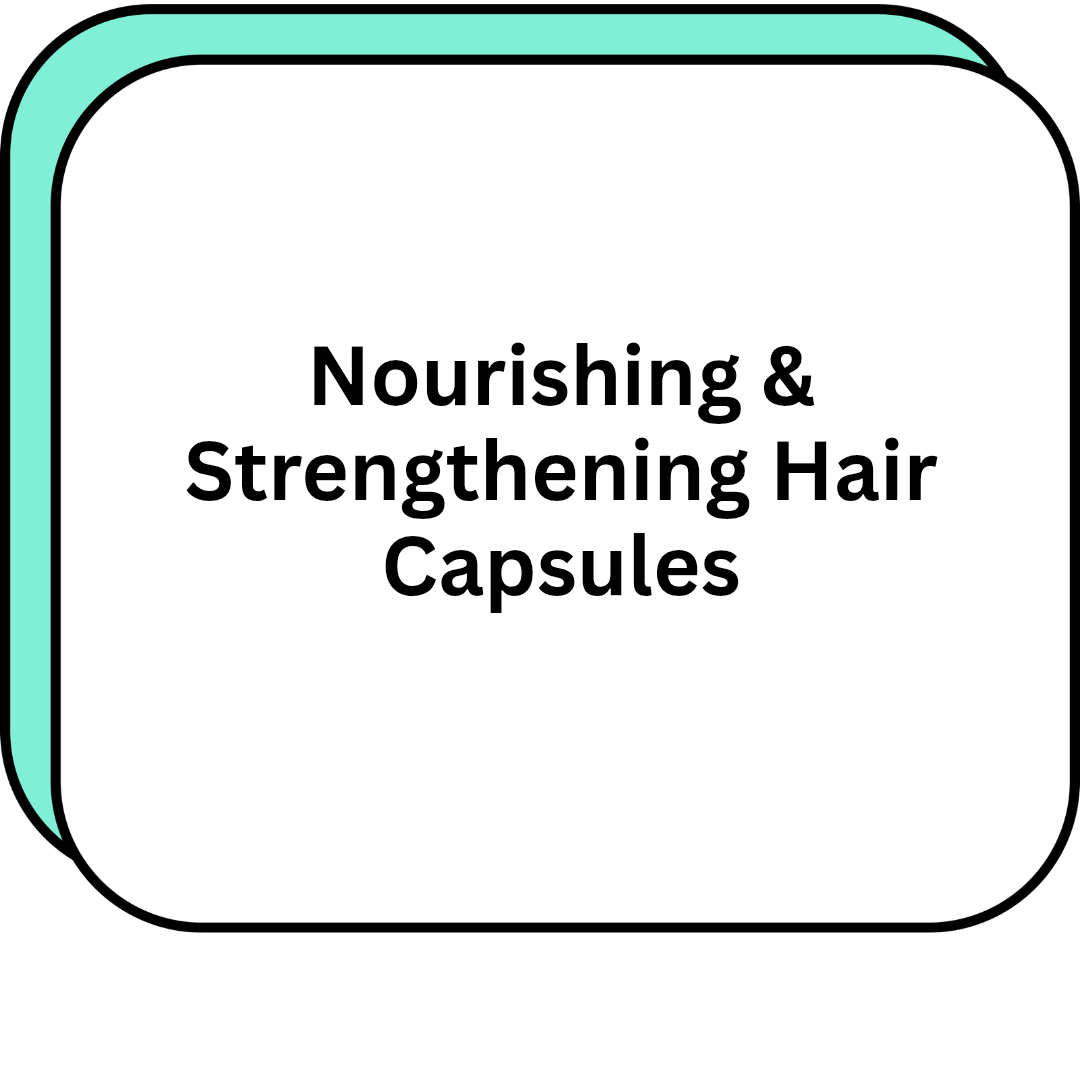 Nourishing & Strengthening Hair Capsules