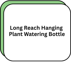 Long Reach Hanging Plant Watering Bottle