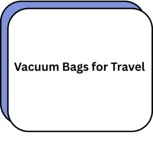Vacuum Bags for Travel