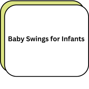 Baby Swings for Infants