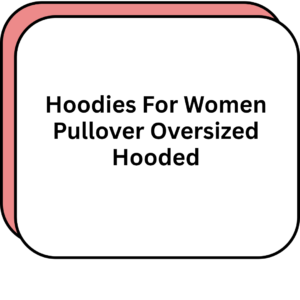 Hoodies For Women Pullover Oversized Hooded