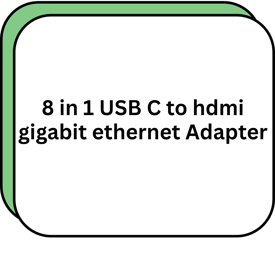 8 in 1 USB C to hdmi gigabit ethernet Adapter