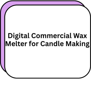 Digital Commercial Wax Melter for Candle Making