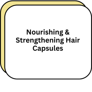 Nourishing & Strengthening Hair Capsules