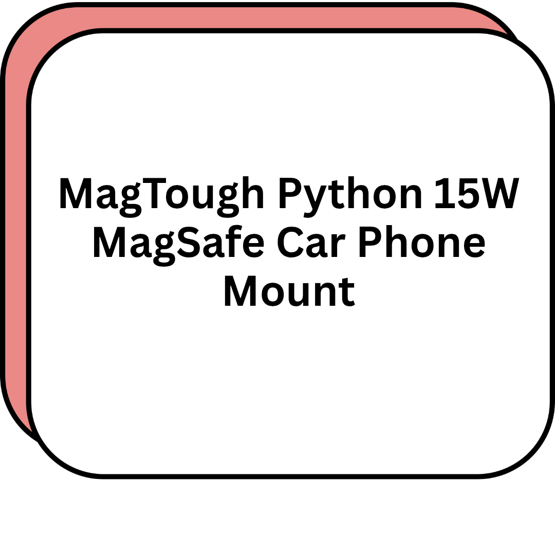 MagTough Python 15W MagSafe Car Phone Mount