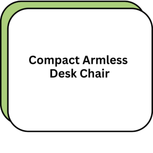 Compact Armless Desk Chair