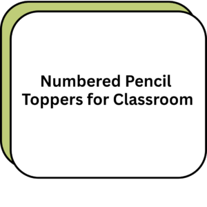 Numbered Pencil Toppers for Classroom