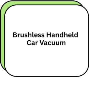 Brushless Handheld Car Vacuum