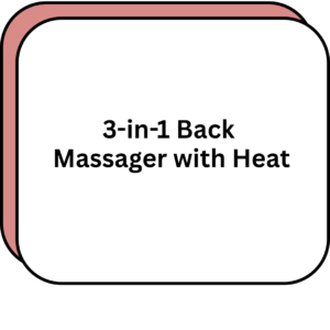3-in-1 Back Massager with Heat