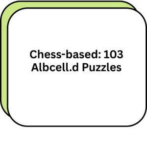 Chess-based: 103 Albcell.d Puzzles